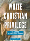 Cover image for White Christian Privilege